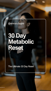 30 Day Metabolic Reset - Simrun Chopra