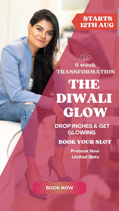 THE DIWALI GLOW: DROP INCHES & GET GLOWING - Simrun Chopra